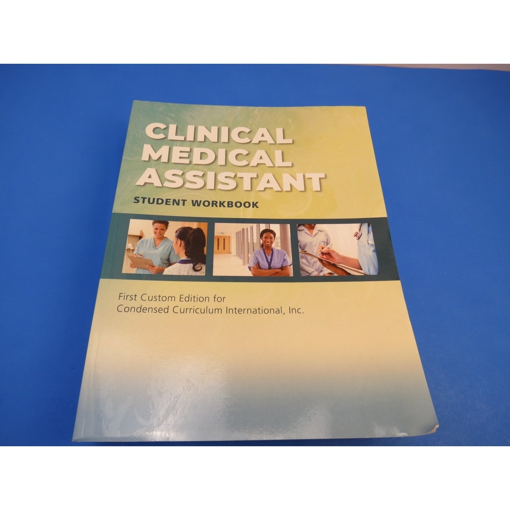 Clinical Medical Assistant Student Workbook Custom Edition Condensed Curriculum